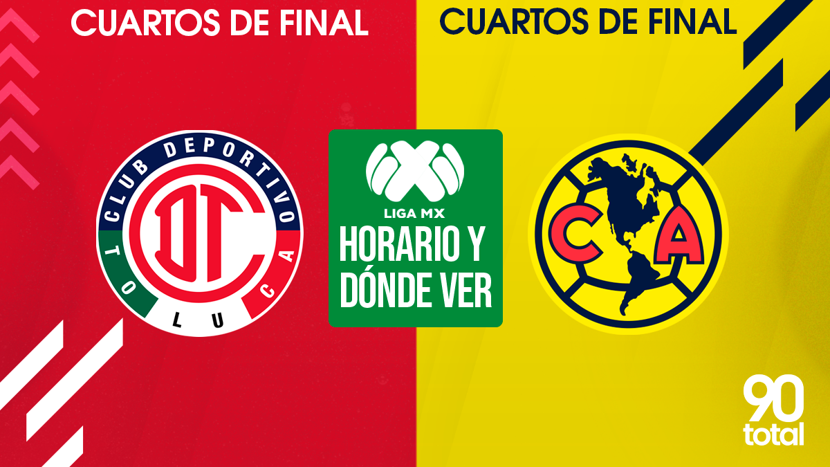 Toluca Vs Am Rica D Nde Ver En Vivo La Vuelta De Los Cuartos De Final