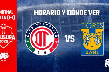 Toluca vs Tigres Semifinal de Vuelta Liga MX Clausura 2025