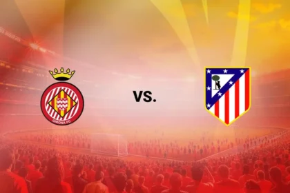 Girona vs Atlético Madrid: Dónde ver el partido, hora y alineaciones