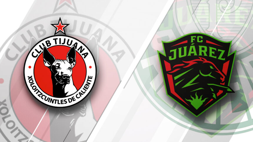 Tijuana vs FC Juárez: Dónde ver el partido EN VIVO y a que hora, Liga MX